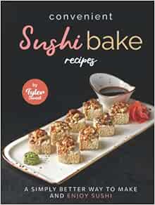 Convenient Sushi Bake Recipes: A Simply Better Way to Make ...