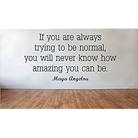 Blinggo If you are always trying to be normal Maya Angelou removable Vinyl Wa.