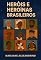 Livro Heróis e Heroínas Brasileiros