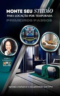 Livro Como Montar Seu Studio : Aprenda o passo a passo para sua liberdade financeira com locação por temporada de imóveis compactos no AIRBNB