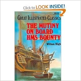 The Mutiny On Board Hms Bounty Great Illustrated Classics William Bligh 9781586781071 Amazon Com Books