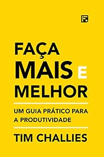 Livro Faça mais e melhor: um guia prático para a produtividade