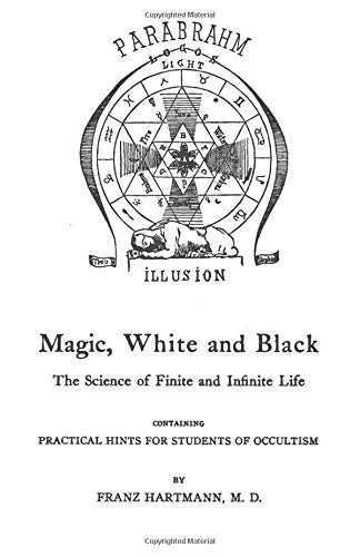 Amazon Com Magic White And Black The Science Of Finite And Infinite Life Hartmann M D Franz Books Amazon Com Magic White And Black The Science Of Finite And Infinite Life Hartmann M D Franz Books