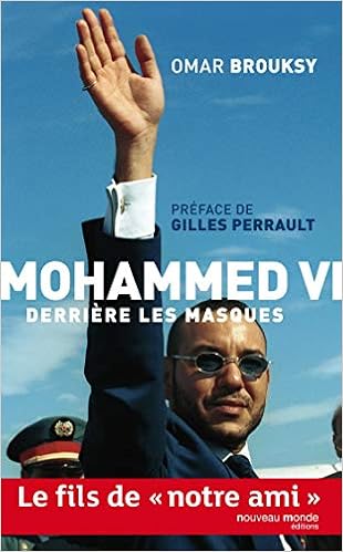 Mohammed Vi Derriere Les Masques Le Fils De Notre Ami Amazon De Brouksy Omar Perrault Gilles Fremdsprachige Bucher