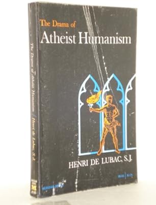 henri de lubac the drama of atheist humanism