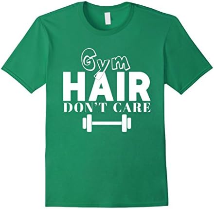Men's Gym Hair Don't Care Funny T-Shirt Small Kelly Green