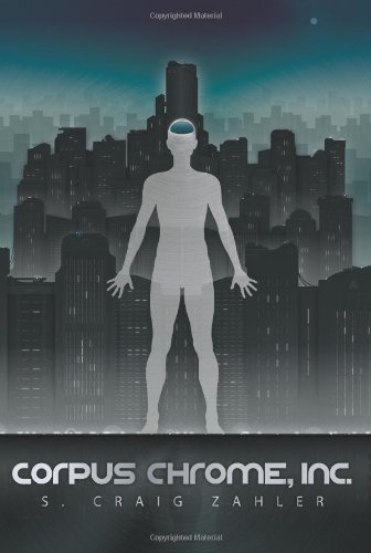Corpus Chrome, Inc. by S. Craig Zahler (2014-01-07)