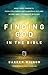 Finding God in the Bible: What Crazy Prophets, Fickle Followers and Dangerous Outlaws Reveal about Friendship with God