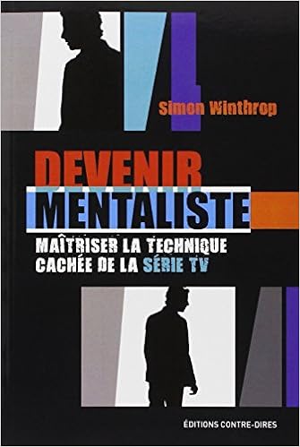 Amazon Fr Devenir Mentaliste Maitriser La Technique Cachee De La Serie Tv Winthrop Simon Lefranc Christine Livres