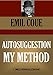 AUTOSUGGESTION : MY METHOD (Timeless Wisdom Collection Book 455)