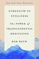 Strength in Stillness: The Power of Transcendental Meditation