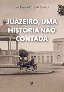 Livro JUAZEIRO, UMA HISTÓRIA NÃO CONTADA