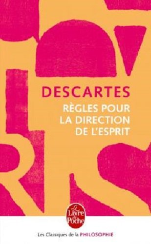 Regles Pour La Direction de L Esprit (Ldp Class.Philo) (English and French Edition) by Descartes