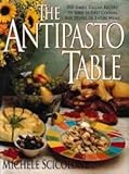 The Antipasto Table by Michele Scicolone
