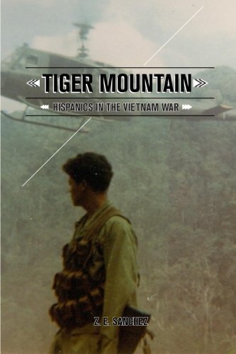 Tiger Mountain: Hispanics in the Vietnam War by Z.E. Sanchez