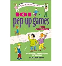 101 Pep Up Games For Children Refreshing Recharging Refocusing Author Allison Bartl Sep 08 Amazon Com Books