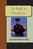 Front cover for the book The Path to Freedom by Michael Collins