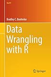 Data Wrangling with R (Use R!)
