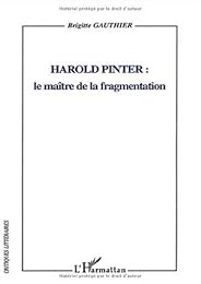 Harold Pinter, le maître de la fragmentation