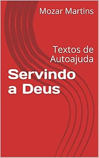 Livro Servindo a Deus: Textos de Autoajuda
