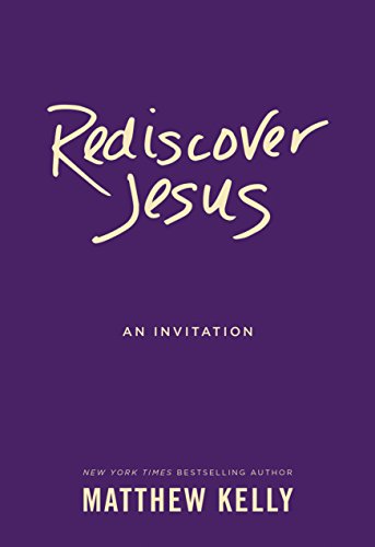 Rediscover Jesus: An Invitation 1942611390 Book Cover