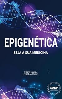 LIVRO EPIGENÉTICA: SEJA A SUA MEDICINA