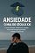 Livro ANSIEDADE O MAL DO SÉCULO XXI: COMO ENTENDER, ENFRENTAR E SUPERAR ESSE MAL INVISÍVEL QUE AFETA MILHÕES DE PESSOAS