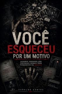 Livro Você Esqueceu Por Um Motivo: Algumas verdades são perigosas demais para permanecer na memória