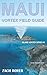 Maui Vortex Field Guide (Island Vortex) by Zach Royer
