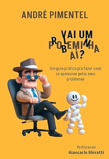 Livro Vai um probleminha ai?: Um guia prático pra fazer você se apaixonar pelos seus problemas