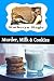 Murder, Milk & Cookies: Katie Wynmore Cozy Mystery Series Vol. 2 by Katheryn Ragle