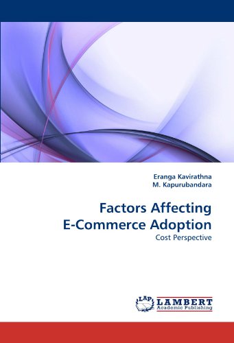 Factors Affecting E-Commerce Adoption: Cost Perspective
