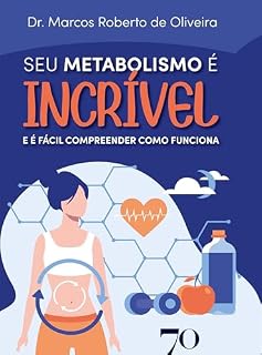 Livro Seu metabolismo é incrível: E é fácil compreender como funciona
