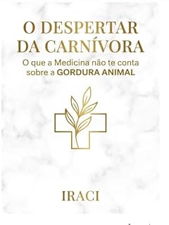 Livro O Despertar da Carnívora : O que a Medicina não te conta sobre a Gordura Animal