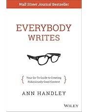 Everybody Writes: Your Go-To Guide to Creating Ridiculously Good Content