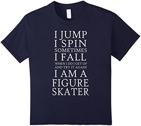 Kids I Jump I Spin Sometimes I Fall I am a Figure Skater T Shirt 12 Navy