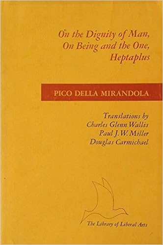 On The Dignity Of Man On Being And The One Heptaplus Giovanni Pico Della Mirandola Charles G Wallis Paul J W Miller Douglas Carmichael Paul J W Miller 9780672604836 Amazon Com Books