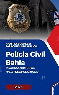 Livro PC BA 2026 — Conhecimentos Gerais: Apostila autoral completa para Delegado, Escrivão e Investigador — Concurso da Polícia Civil da Bahia — Instituto AOCP (Preparatórios para Concurseiros)