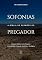 Livro Sofonias: A Bíblia de Sermões do Pregador: Esboços Bíblicos Para Pregação Expositiva e Estudos Bíblicos (Profetas Menores)