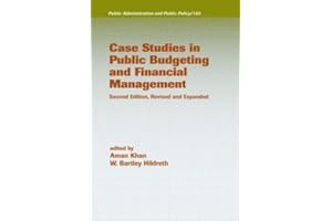 Case Studies in Public Budgeting and Financial Management, Revised and Expanded (Public Administration and Public Policy)