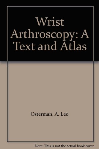 Wrist Arthroscopy: A Text and Atlas