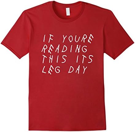 Men's IF YOU'RE READING THIS IT'S LEG DAY - SHIRT XL Cranberry
