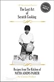 The Lost Art Of Scratch Cooking by Curtis Parker, Pamela Parker