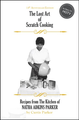 The Lost Art Of Scratch Cooking by Curtis Parker