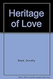 Front cover for the book Heritage of Love by Dorothy Black