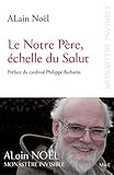 Le Notre Père, échelle du Salut (Monastère invisible) (French Edition) by 