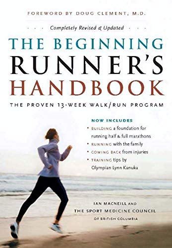 The Beginning Runner's Handbook: The Proven 13-Week Walk/Run Program by SportMedBC
