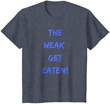 Kids The Weak get eaten! shirt 8 Heather Blue
