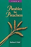 Parables for Preachers: The Gospel of Matthew-Year A by Barbara E. Reid