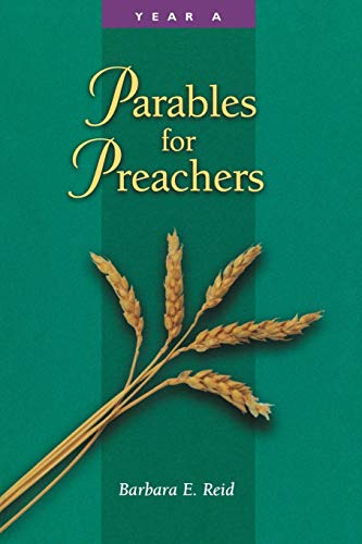 Parables for Preachers: The Gospel of Matthew-Year A by Barbara E. Reid